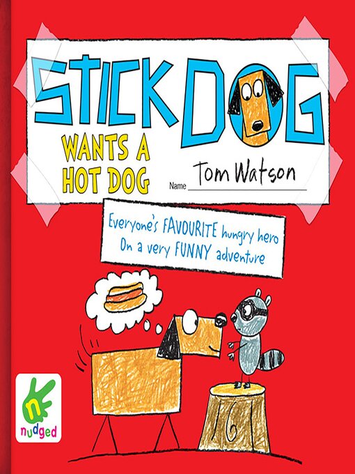 Title details for Stick Dog Wants a Hot Dog by Tom Watson - Wait list